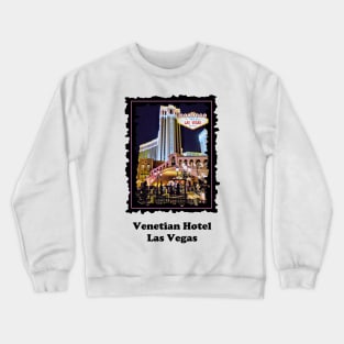 VENETIAN Hotel Las Vegas Nevada Crewneck Sweatshirt